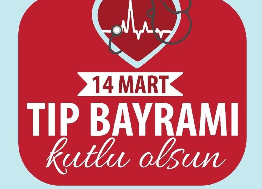 TIP BAYRAMI KUTLANACAK 14 Mart Tıp Bayramı