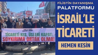 Zonguldak'ta Filistin’le Dayanışma Platformu tarafından, İsrail’e ticaretin sonlandırılması ile ilgili