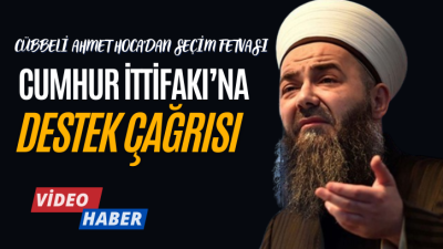 Cübbeli Ahmet Hoca adıyla bilinen Ahmet Mahmut Ünlü Hoca seçimler