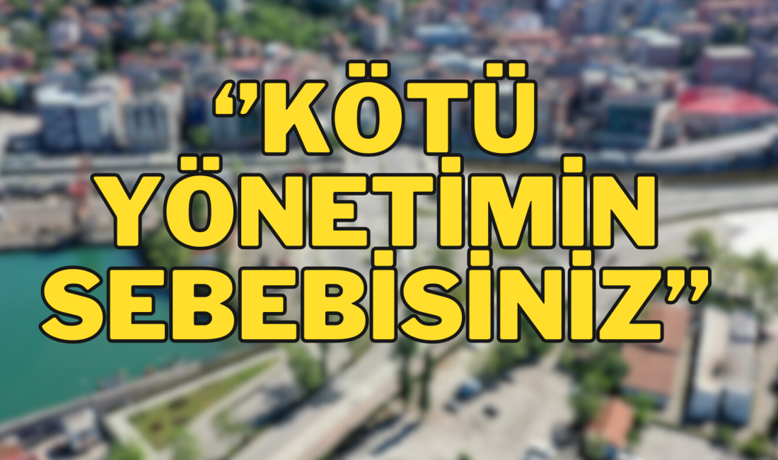 ”ÜLKE SİZİN YÜZÜNÜZDEN BU HALDE!” CHP İl Başkanı Devrim
