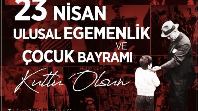 CHP İL BAŞKANI’NDAN 23 NİSAN MESAJI