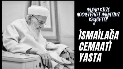 -İsmailağa cemaatinin 'lideri' Hasan Kılıç, 93 yaşında hayatını kaybetti.