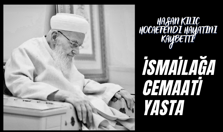İSMAİLAĞA CEMAATİ YASTA -İsmailağa cemaatinin 'lideri' Hasan