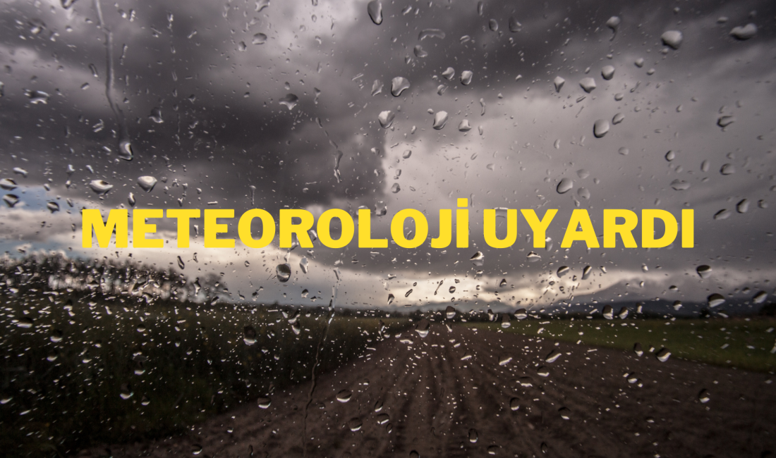 SALI GÜNÜNE DİKKAT! Meteorolojinin tahminine göre yarın
