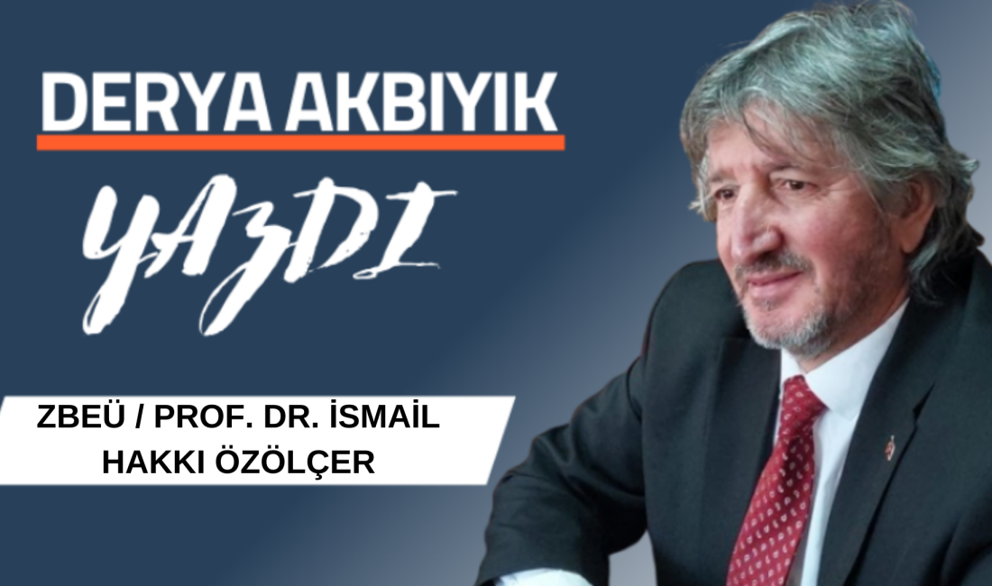 ZBEÜ(BEUN) / PROF. DR. İSMAİL HAKKI ÖZÖLÇER ZBEÜ gerçekten ilimizin gurur