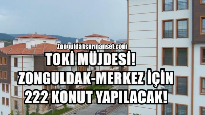 TOKİ MÜJDESİ! SADECE MERKEZE 222 KONUT YAPILACAK! Toplu Konut İdaresi Başkanlığı (TOKİ)