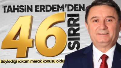 Başkan Erdem “46” Sayısına Dikkat Çekti: “Eylül Ayını Bekleyin”