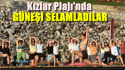 Kızlar Plajı’nda güne sabah yogasıyla başladılar