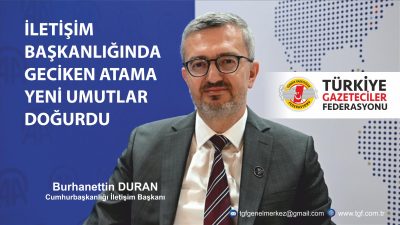 TGF’den İletişim Başkanlığı’na yapılan atama hakkında açıklama