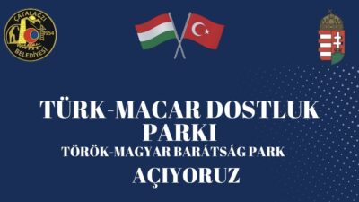 Türk-Macar Dostluğu Çatalağzı’nda parkla taçlanacak